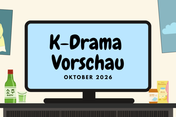Neue K-Dramen im Oktober 2026 – Diese Serien starten bald